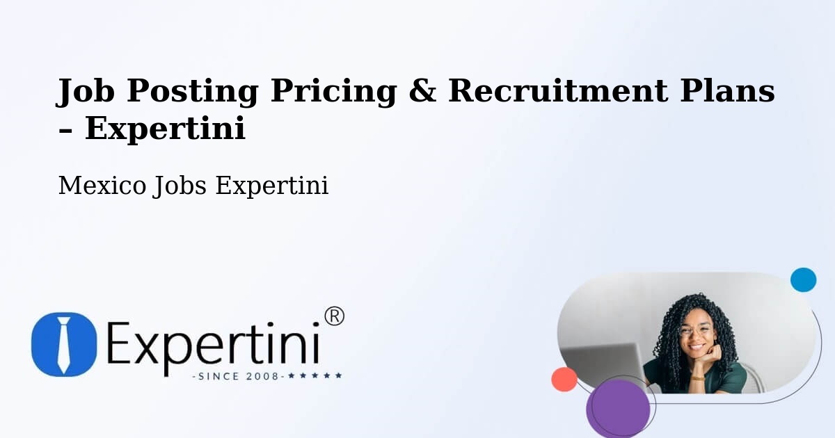 Job Posting Pricing & Recruitment Plans – Córdoba - Córdoba, Mexico Jobs Expertini